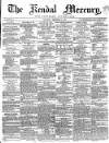 Kendal Mercury Saturday 11 December 1858 Page 1