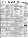 Kendal Mercury Saturday 11 February 1860 Page 1