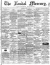 Kendal Mercury Saturday 09 June 1860 Page 1