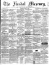 Kendal Mercury Saturday 30 June 1860 Page 1