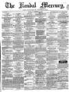 Kendal Mercury Saturday 15 December 1860 Page 1