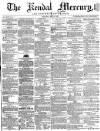 Kendal Mercury Saturday 18 May 1861 Page 1
