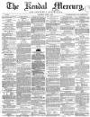 Kendal Mercury Saturday 01 June 1861 Page 1