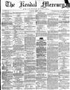 Kendal Mercury Saturday 08 June 1861 Page 1