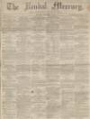 Kendal Mercury Saturday 06 September 1862 Page 1