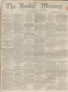 Kendal Mercury Saturday 29 November 1862 Page 1