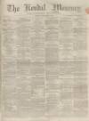 Kendal Mercury Saturday 20 December 1862 Page 1
