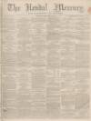 Kendal Mercury Saturday 21 February 1863 Page 1
