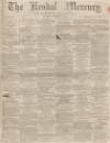 Kendal Mercury Saturday 07 November 1863 Page 1