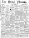 Kendal Mercury Saturday 09 January 1864 Page 1