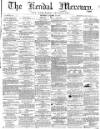 Kendal Mercury Saturday 29 October 1864 Page 1