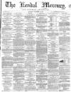 Kendal Mercury Saturday 05 November 1864 Page 1