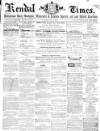 Kendal Mercury Saturday 07 January 1865 Page 1