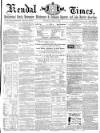 Kendal Mercury Saturday 15 April 1865 Page 1