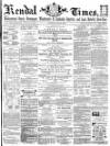 Kendal Mercury Saturday 10 February 1866 Page 1