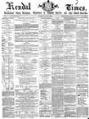 Kendal Mercury Saturday 07 December 1867 Page 1