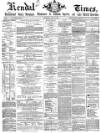 Kendal Mercury Saturday 14 December 1867 Page 1