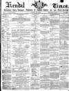 Kendal Mercury Saturday 15 February 1868 Page 1