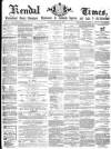 Kendal Mercury Saturday 04 July 1868 Page 1