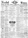 Kendal Mercury Saturday 10 April 1869 Page 1