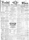 Kendal Mercury Saturday 01 May 1869 Page 1