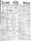 Kendal Mercury Saturday 24 July 1869 Page 1
