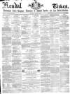 Kendal Mercury Saturday 07 August 1869 Page 1