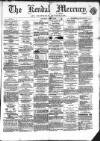 Kendal Mercury Saturday 09 July 1870 Page 1