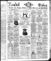 Kendal Mercury Saturday 29 July 1871 Page 1