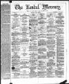 Kendal Mercury Saturday 19 April 1873 Page 1
