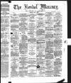 Kendal Mercury Saturday 17 May 1873 Page 1