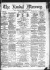 Kendal Mercury Saturday 07 March 1874 Page 1