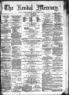 Kendal Mercury Saturday 14 March 1874 Page 1