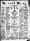 Kendal Mercury Saturday 28 March 1874 Page 1