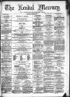 Kendal Mercury Saturday 02 May 1874 Page 1
