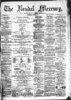 Kendal Mercury Saturday 25 July 1874 Page 1
