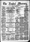 Kendal Mercury Saturday 12 February 1876 Page 1