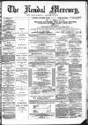 Kendal Mercury Saturday 18 November 1876 Page 1