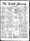 Kendal Mercury Saturday 17 March 1877 Page 1