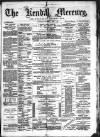 Kendal Mercury Saturday 05 October 1878 Page 1