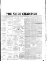 Sligo Champion Saturday 13 July 1895 Page 1