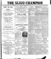 Sligo Champion Saturday 29 February 1896 Page 1