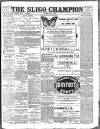 Sligo Champion Saturday 09 April 1910 Page 1