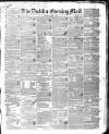 Dublin Evening Mail Monday 02 April 1838 Page 1