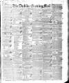 Dublin Evening Mail Friday 20 April 1838 Page 1