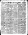 Dublin Evening Mail Friday 11 May 1838 Page 1