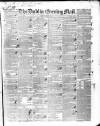 Dublin Evening Mail Monday 02 July 1838 Page 1
