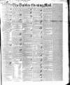 Dublin Evening Mail Monday 16 July 1838 Page 1