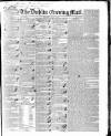 Dublin Evening Mail Wednesday 18 July 1838 Page 1