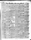 Dublin Evening Mail Wednesday 22 August 1838 Page 1